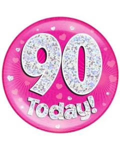 6" JUMBO BADGE 90 TODAY PINK HOLO - 633285/1